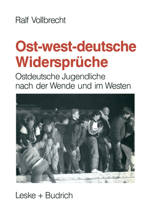 Ost-westdeutsche Widersprüche von Vollbrecht,  Ralf