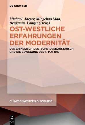 Ost-westliche Erfahrungen der Modernität von Jaeger,  Michael, Langer,  Benjamin, Mao,  Mingchao