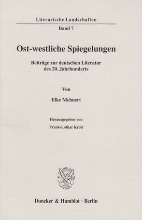 Ost-westliche Spiegelungen. von Kroll,  Frank-Lothar, Mehnert,  Elke