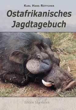Ostafrikanisches Jagdtagebuch von Röttcher,  Karl Hans