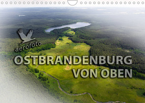 Ostbrandenburg von oben (Wandkalender 2022 DIN A4 quer) von Kloth & Ralf Roletschek,  Daniela