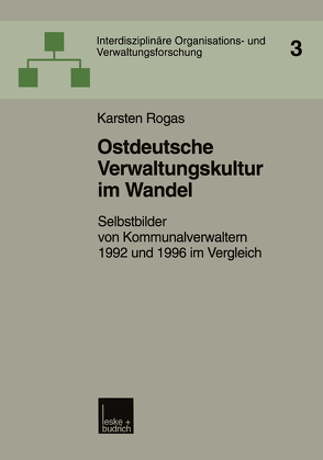 Ostdeutsche Verwaltungskultur im Wandel von Rogas,  Karsten