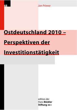 Ostdeutschland 2010 – Perspektiven der Investitionstätigkeit von Priewe,  Jan, Scheuplein,  Christoph, Schuldt,  Karsten