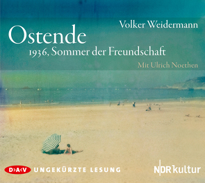 Ostende – 1936, Sommer der Freundschaft von Noethen,  Ulrich, Weidermann,  Volker