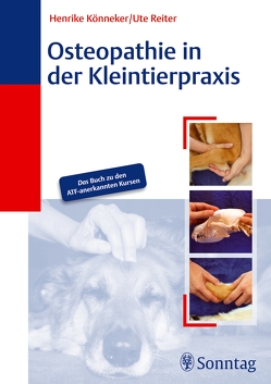 Osteopathie in der Kleintierpraxis von Könneker,  Henrike, Reiter,  Ute