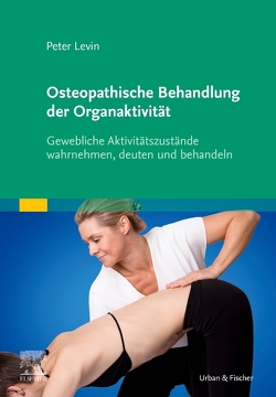 Osteopathische Behandlung der Organaktivität von Levin,  Peter