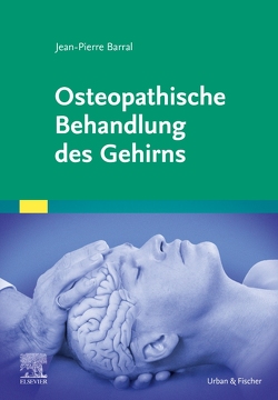 Osteopathische Behandlung des Gehirns von Barral,  Jean-Pierre