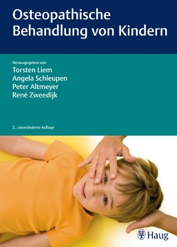 Osteopathische Behandlung von Kindern von Altmeyer,  Peter, Liem,  Torsten, Schleupen,  Angela, Zweedijk,  René