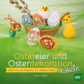 Ostereier & Osterdekoration häkeln von Eder,  Karin