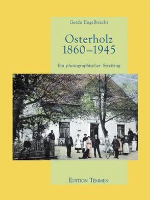 Osterholz 1860-1945 von Engelbracht,  Gerda