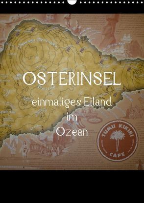 Osterinsel – einmaliges Eiland im Ozean (Wandkalender 2018 DIN A3 hoch) von Kolokythas,  Alexia