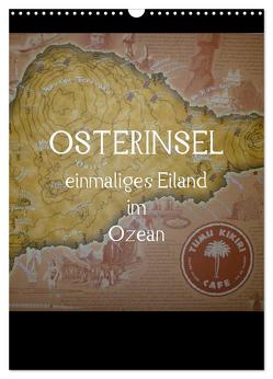 Osterinsel – einmaliges Eiland im Ozean (Wandkalender 2024 DIN A3 hoch), CALVENDO Monatskalender von Kolokythas,  Alexia