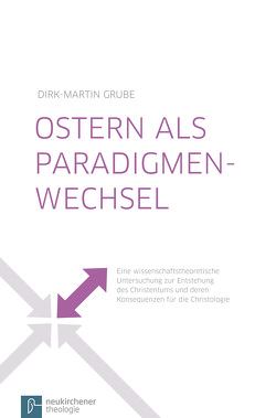 Ostern als Paradigmenwechsel von Grube,  Dirk-Martin