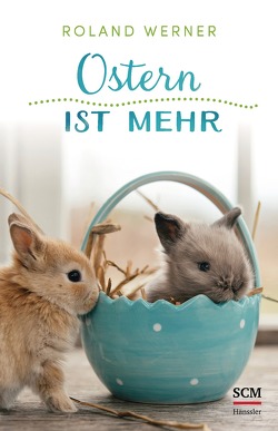 Ostern ist mehr von Werner,  Roland