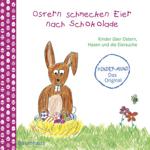 Ostern schmecken Eier nach Schokolade – Kinder über Ostern, Hasen und die Eiersuche von Schoenwald,  Sophie