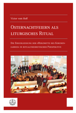 Osternachtfeiern als liturgisches Ritual von vom Hoff,  Victor