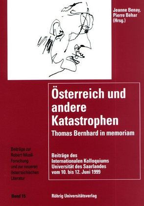 Österreich und andere Katastrophen. Thomas Bernhard in memoriam von Béhar,  Pierre, Benay,  Jeanne