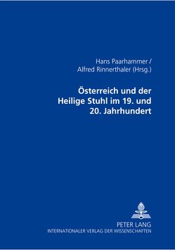Österreich und der Heilige Stuhl im 19. und 20. Jahrhundert von Paarhammer,  Hans, Rinnerthaler,  Alfred