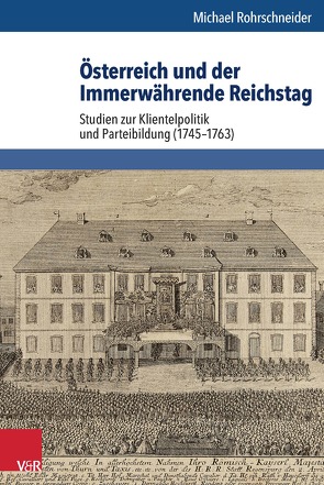 Österreich und der Immerwährende Reichstag von Rohrschneider,  Michael