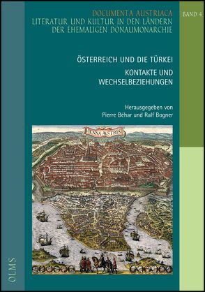Österreich und die Türkei – Kontakte und Wechselbeziehungen von Béhar,  Pierre, Bogner,  Ralf
