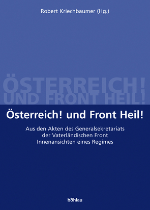 Österreich! und Front Heil! von Kriechbaumer,  Robert