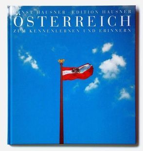 Österreich. Zum Kennenlernen und Erinnern von Hausner,  Ernst