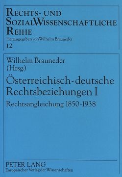 Österreichisch-deutsche Rechtsbeziehungen I von Brauneder,  Wilhelm