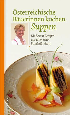 Österreichische Bäuerinnen kochen Suppen von Löwenzahn Verlag
