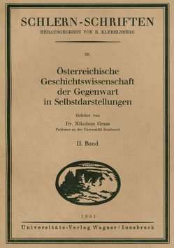 Österreichische Geschichtswissenschaft der Gegenwart in Selbstdarstellungen von Grass,  Nikolaus