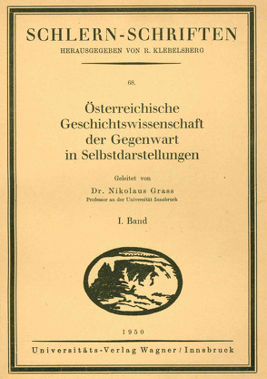 Österreichische Geschichtswissenschaft der Gegenwart in Selbstdarstellungen von Grass,  Nikolaus