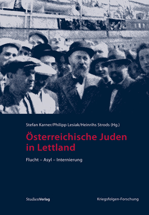 Österreichische Juden in Lettland von Karner,  Stefan, Lesiak,  Philipp, Strods,  Heinrihs
