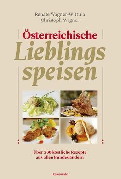 Österreichische Lieblingsspeisen von Wagner,  Christoph, Wagner-Wittula,  Renate