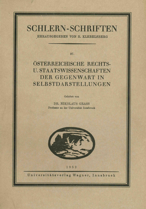 Österreichische Rechts- und Staatswissenschaften der Gegenwart in Selbstdarstellungen. von Grass,  Nikolaus