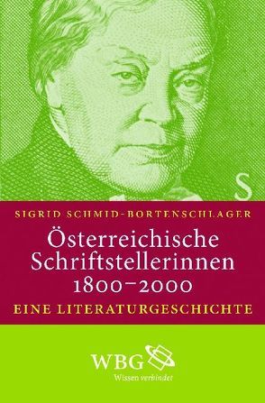 Österreichische Schriftstellerinnen 1800-2000 von Schmid-Bortenschlager,  Sigrid