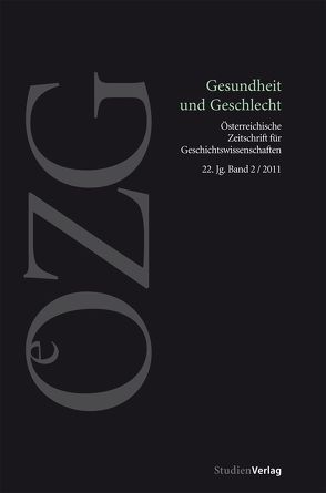 Österreichische Zeitschrift für Geschichtswissenschaft 2/2011 von Dinges,  Martin, Weigl,  Andreas
