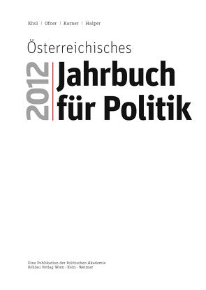 Österreichisches Jahrbuch für Politik 2012 von Halper,  Dietmar, Karner,  Stefan, Khol,  Andreas, Ofner,  Günther