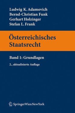 Österreichisches Staatsrecht von Adamovich,  Ludwig K., Frank,  Stefan, Funk,  Bernd-Christian, Holzinger,  Gerhart