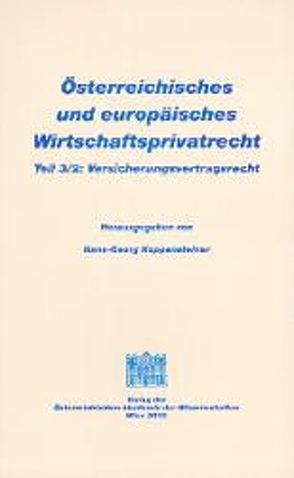 Österreichisches und europäisches Wirtschaftsprivatrecht / Versicherungsvertragsrecht von Koppensteiner,  Hans G, Migsch,  Erwin