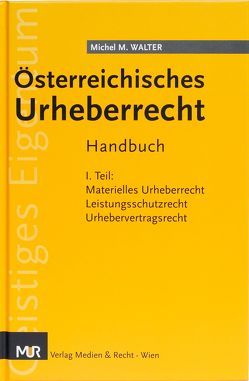 Österreichisches Urheberrecht von Walter,  Michel M.