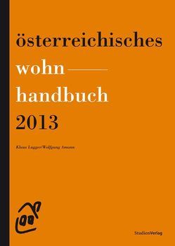 Österreichisches Wohnhandbuch 2013 von Amann,  Wolfgang, Lugger,  Klaus