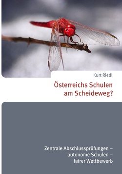 Österreichs Schulen am Scheideweg? von Riedl,  Kurt