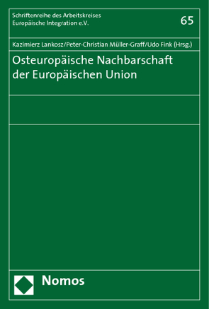 Osteuropäische Nachbarschaft der Europäischen Union von Fink,  Udo, Lankosz,  Kazimierz, Müller-Graff,  Peter Christian