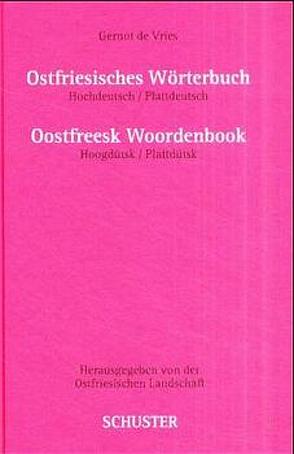 Ostfriesisches Wörterbuch von Nath,  Cornelia, Schuster,  Theo, Vries,  Gernot de