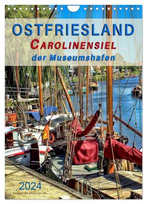 Ostfriesland – Carolinensiel, der Museumshafen (Wandkalender 2024 DIN A4 hoch), CALVENDO Monatskalender von Roder,  Peter