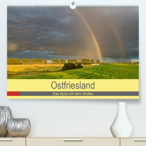 Ostfriesland, das Spiel mit dem Wetter (Premium, hochwertiger DIN A2 Wandkalender 2021, Kunstdruck in Hochglanz) von Poetsch,  Rolf