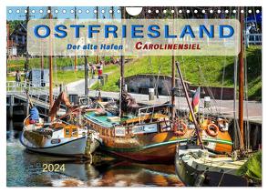 Ostfriesland – der alte Hafen Carolinensiel (Wandkalender 2024 DIN A4 quer), CALVENDO Monatskalender von Roder,  Peter