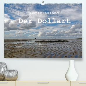 Ostfriesland – Der Dollart (Premium, hochwertiger DIN A2 Wandkalender 2022, Kunstdruck in Hochglanz) von Poetsch,  Rolf