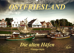 Ostfriesland – die alten Häfen, Vintage-Style (Wandkalender 2019 DIN A2 quer) von Roder,  Peter