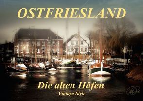 Ostfriesland – die alten Häfen, Vintage-Style (Posterbuch DIN A2 quer) von Roder,  Peter