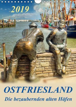Ostfriesland – die bezaubernden alten Häfen / Planer (Wandkalender 2019 DIN A4 hoch) von Roder,  Peter